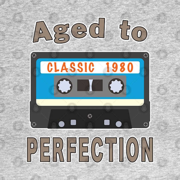 1980 40th Birthday Aged to Perfection Cassette. by Maxx Exchange